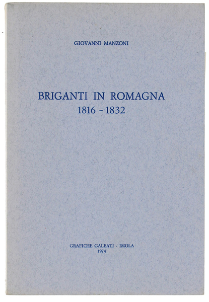 BRIGANTI IN ROMAGNA 1816-1832.