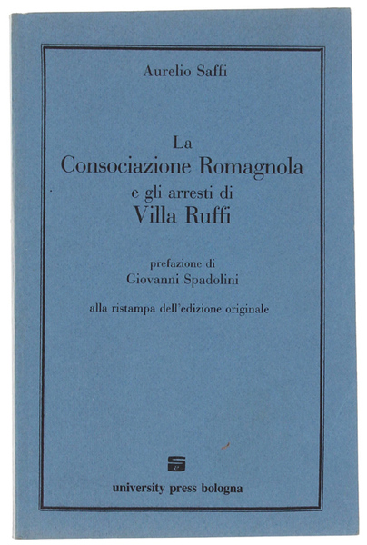 LA CONSOCIAZONE ROMAGNOLA E GLI ARRESTI DI VILLA RUFFI. Prefazione …