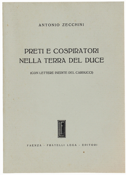 PRETI E COSPIRATORI NELLA TERRA DEL DUCE (CON LETTERE INEDITE …