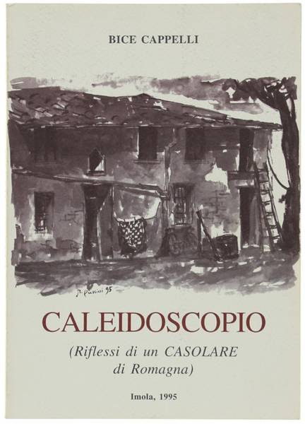 CALEIDOSCOPIO (Riflessi di un casolare di Romagna)