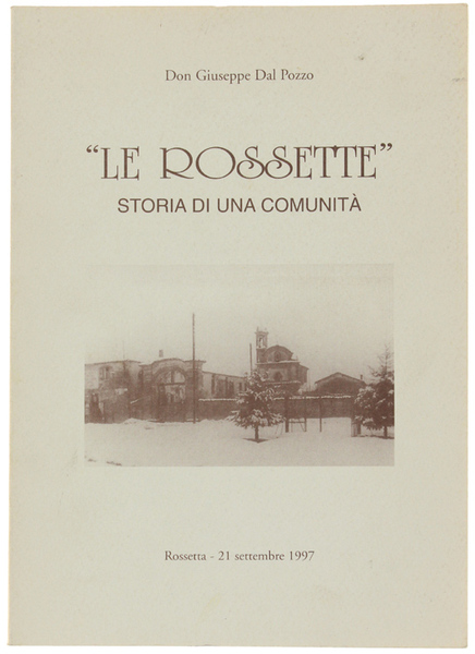 LE ROSSETTE". STORIA DI UNA COMUNITA'. Rossetta - 21 settembre …