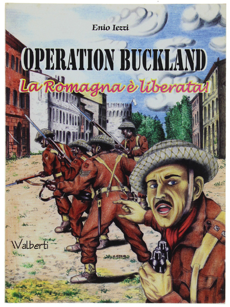 OPERATION BUCKLAND: LA ROMAGNA E' LIBERATA!