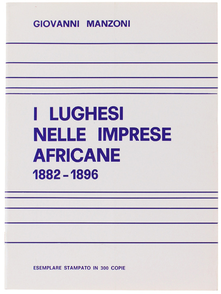 I LUGHESI NELLE IMPRESE AFRICANE 1882-1896.