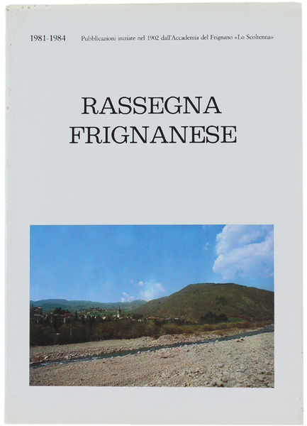 RASSEGNA FRIGNANESE. Anno XXIV n.24 (1981-1984). Rivista di cultura e …