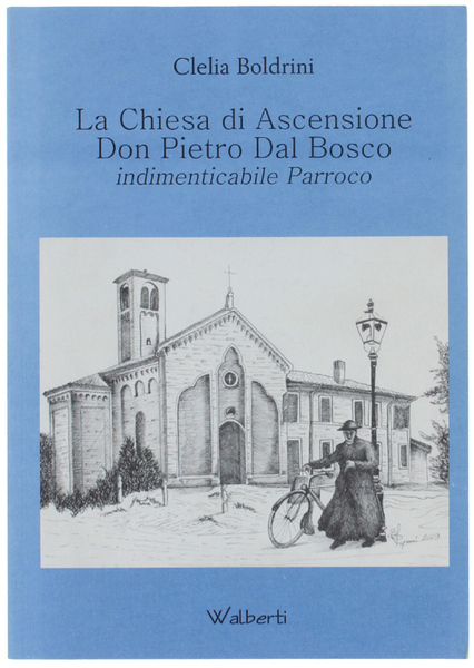 LA CHIESA DI ASCENSIONE - DON PIETRO DAL BOSCO INDIMENTICABILE …