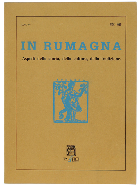 IN RUMAGNA - Aspetti della storia, della cultura, della tradizione. …