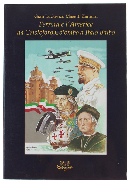 FERRARA E L'AMERICA: DA CRISTOFORO COLOMBO A ITALO BALBO.