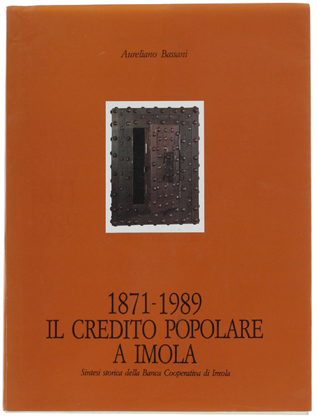 1871-1989 IL CREDITO POPOLARE A IMOLA. Sintesi storica della Banca …