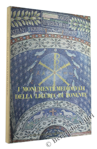 I MONUMENTI MEDIOEVALI DELLA LIGURIA DI PONENTE.