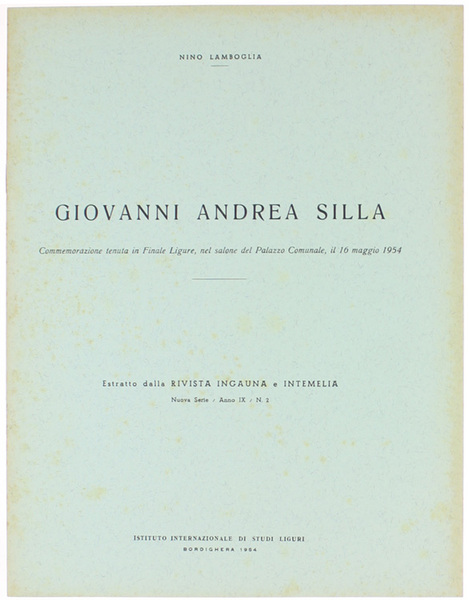 GIOVANNI ANDREA SILLA. Commemorazione tenuta in Finale Ligure il 16 …