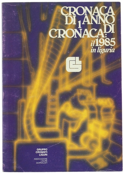 CRONACA DI 1 ANNO DI CRONACA: IL 1985 IN LIGURIA.