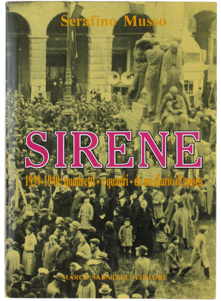 SIRENE. 1939-1940: quadretti e quadri da un diario d'epoca.