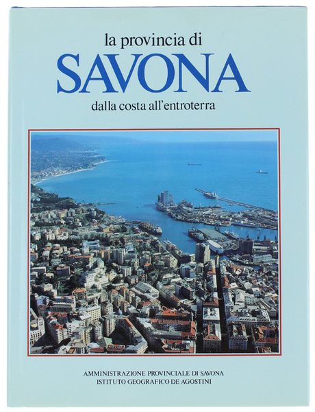 LA PROVINCIA DI SAVONA dalla costa all'entroterra.