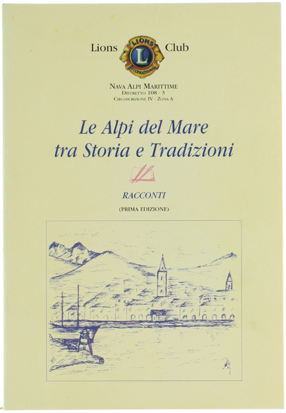 LE ALPI DEL MARE TRA STORIA E TRADIZIONI. Racconti.