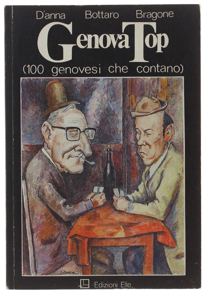 GENOVA TOP (100 genovesi che contano)