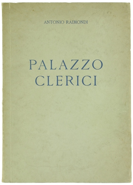 PALAZZO CLERICI. Lettura tenuta alla famiglia artistica Milanese il 15 …