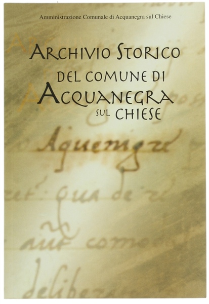 ARCHIVIO STORICO DEL COMUNE DI ACQUANEGRA SUL CHIESE.