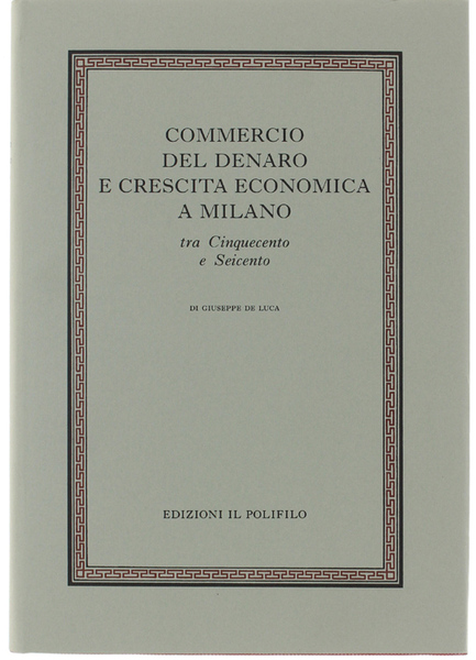 COMMERCIO DEL DENARO E CRESCITA ECONOMICA A MILANO tra Cinquecento …