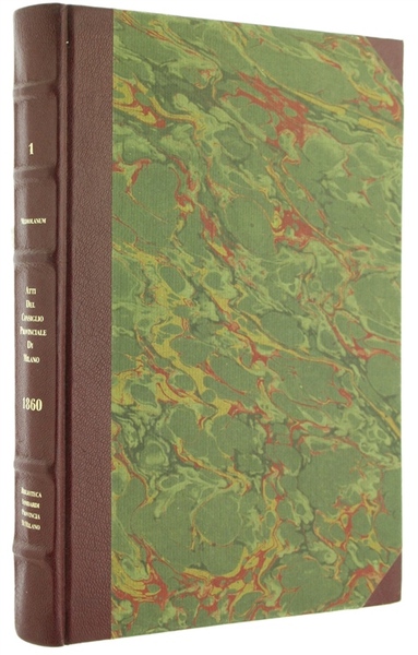 ATTI DEL CONSIGLIO PROVINCIALE DI MILANO 1860 (Ristampa anastatica).