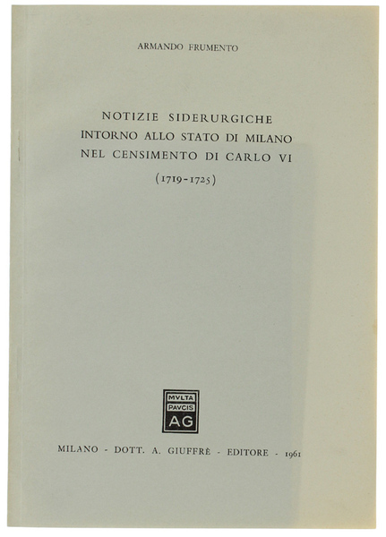 NOTIZIE SIDERURGICHE INTORNO ALLO STATO DI MILANO NEL CENSIMENTO DI …