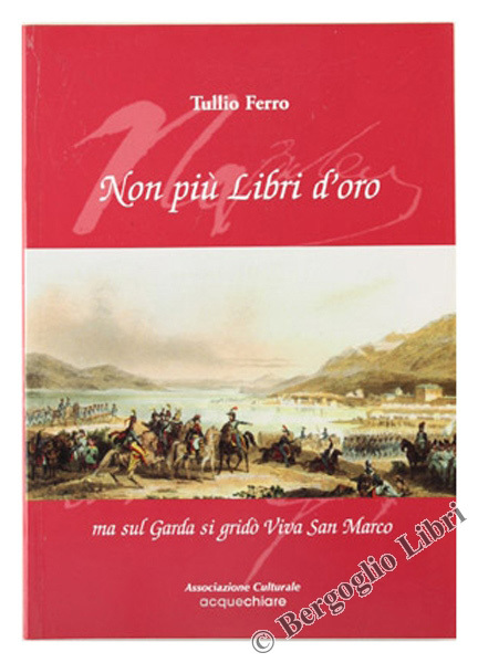 NON PIU' LIBRI D'ORO. Ma sul Garda si gridò: Viva …