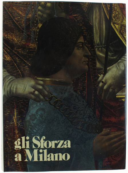 GLI SFORZA A MILANO.