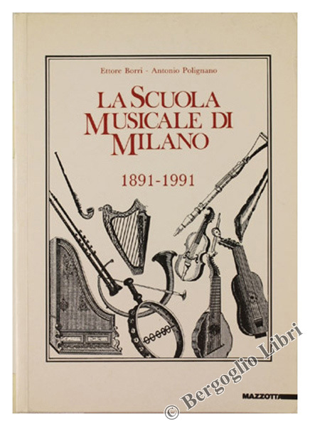 LA SCUOLA MUSICALE DI MILANO 1891-1991.