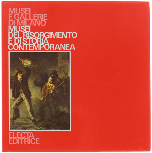 MUSEI DEL RISORGIMENTO E DI STORIA CONTEMPORANEA. Musei e Gallerie …