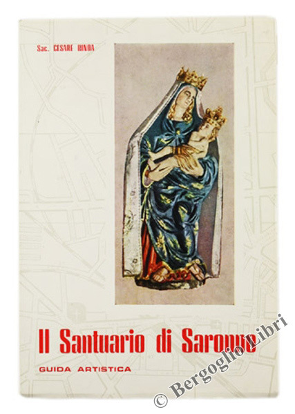 IL SANTUARIO DI SARONNO. Guida artistica.