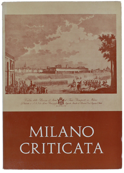 MILANO CRITICATA. Pubblicazione edita dall'Ufficio Stampa del Comune di Milano. …