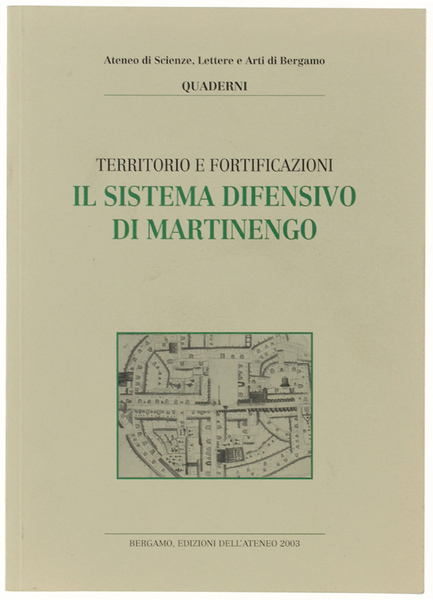 TERRITORIO E FORTIFICAZIONI. IL SISTEMA DIFENSIVO DI MARTINENGO.