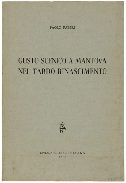 GUSTO SCENICO A MANTOVA NEL TARDO RINASCIMENTO.