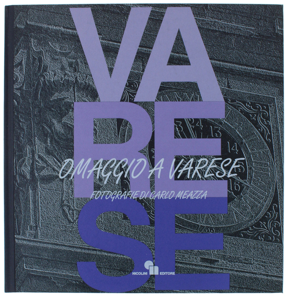 OMAGGIO A VARESE. Fotografie di Carlo Meazza.