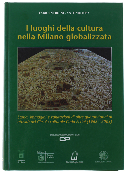 I LUOGHI DELLA CULTURA NELLA MILANO GLOBALIZZATA. storia, immagini e …