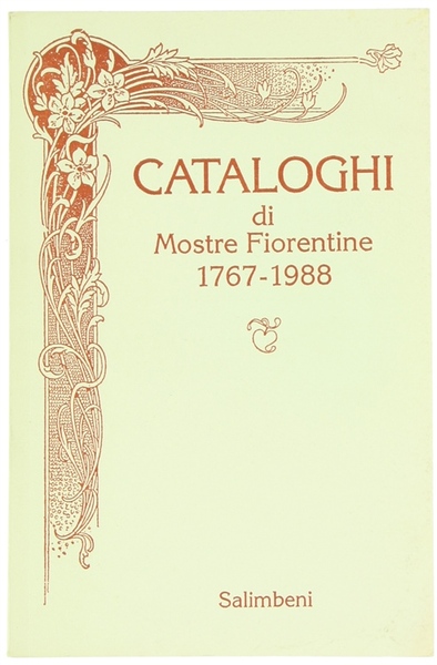 CATALOGHI DI MOSTRE FIORENTINE 1767-1988.