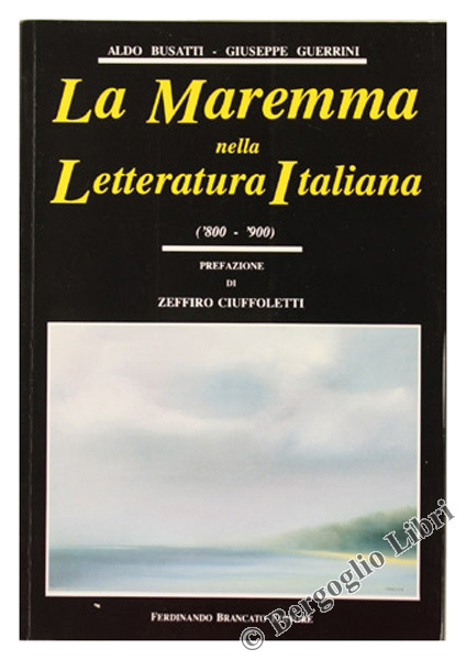 LA MAREMMA NELLA LETTERATURA ITALIANA ('800-'900) [Volume come nuovo]