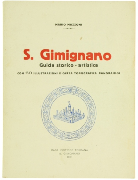 S.GIMIGNANO. Guida storico-artistica.