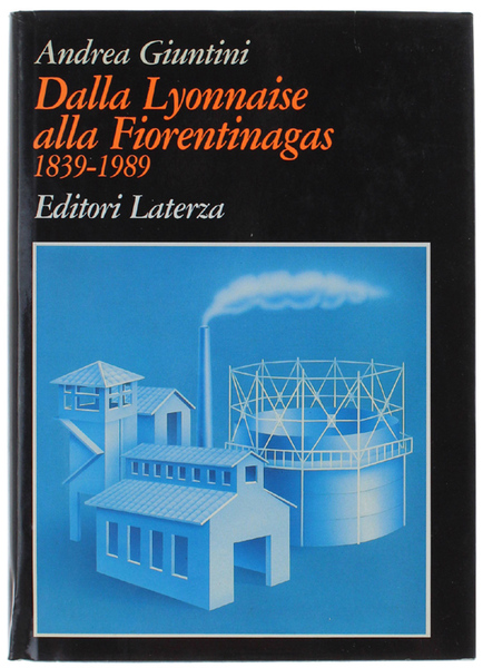 DALLA LYONNAISE ALLA FIORENTINAGAS 1839-1989.