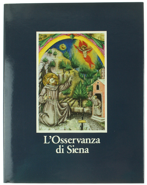 L'OSSERVANZA DI SIENA. LA BASILICA E I SUOI CODICI MINIATI …