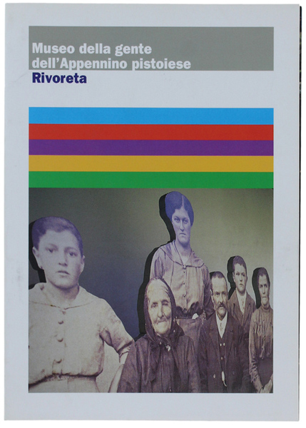 MUSEO DELLA GENTE DELL'APPENNINO PISTOIESE - RIVORETA.