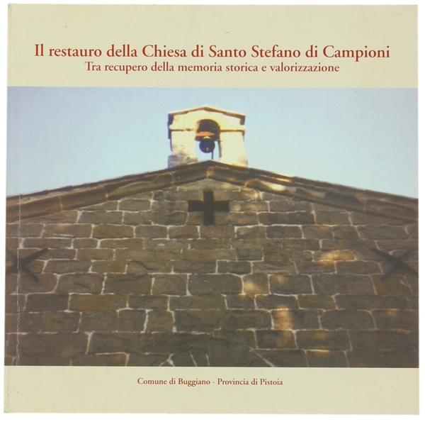 IL RESTAURO DELLA CHIESA DI SANTO STEFANO DI CAMPIONI. Tra …