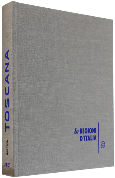 TOSCANA. Le Regioni d'Italia - Volume 8.