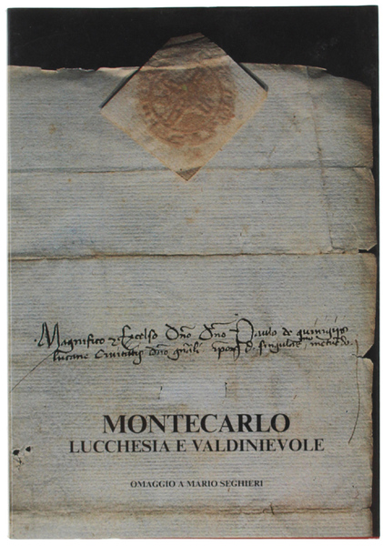 MONTECARLO LUCCHESIA E VALDINIEVOLE. Omaggio a Mario Seghieri.