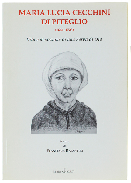 MARIA LUCIA CECCHINI DI PITEGLIO (1661-1728). Vita e devozione di …