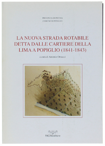 LA NUOVA STRADA ROTABILE DETTA DALLE CARTIERE DELLA LIMA A …