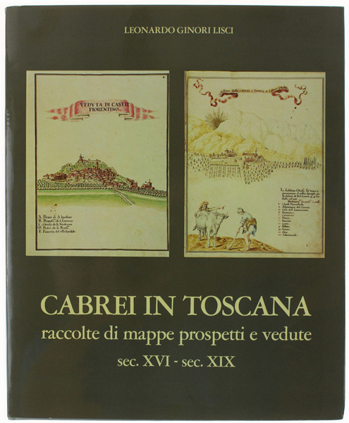 CABREI IN TOSCANA. Raccolta di mappe prospetti e vedute sec. …