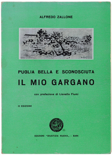 IL MIO GARGANO. Puglia bella e sconosciuta. Con prefazione di …