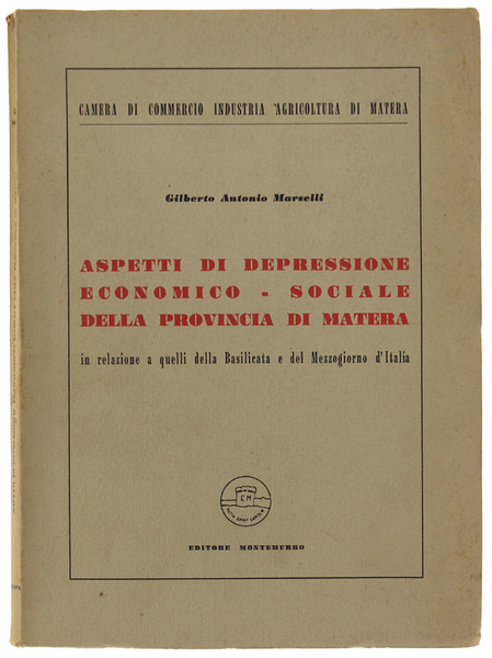 ASPETTI DI DEPRESSIONE ECONOMICO-SOCIALE DELLA PROVINCIA DI MATERA in relazione …