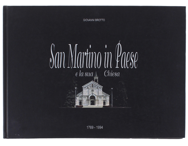 SAN MARTINO IN PAESE E LA SUA CHIESA 1769-1994.