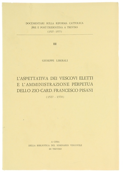 L'ASPETTATIVA DEI VESCOVI ELETTI E L'AMMINISTRAZIONE PERPETUA DELLO ZIO CARD. …